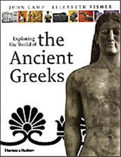 Exploring the World of the Ancient Greeks (Hardback) book