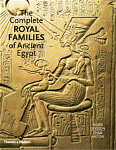 The Complete Royal Families of Ancient Egypt (Hardback) book