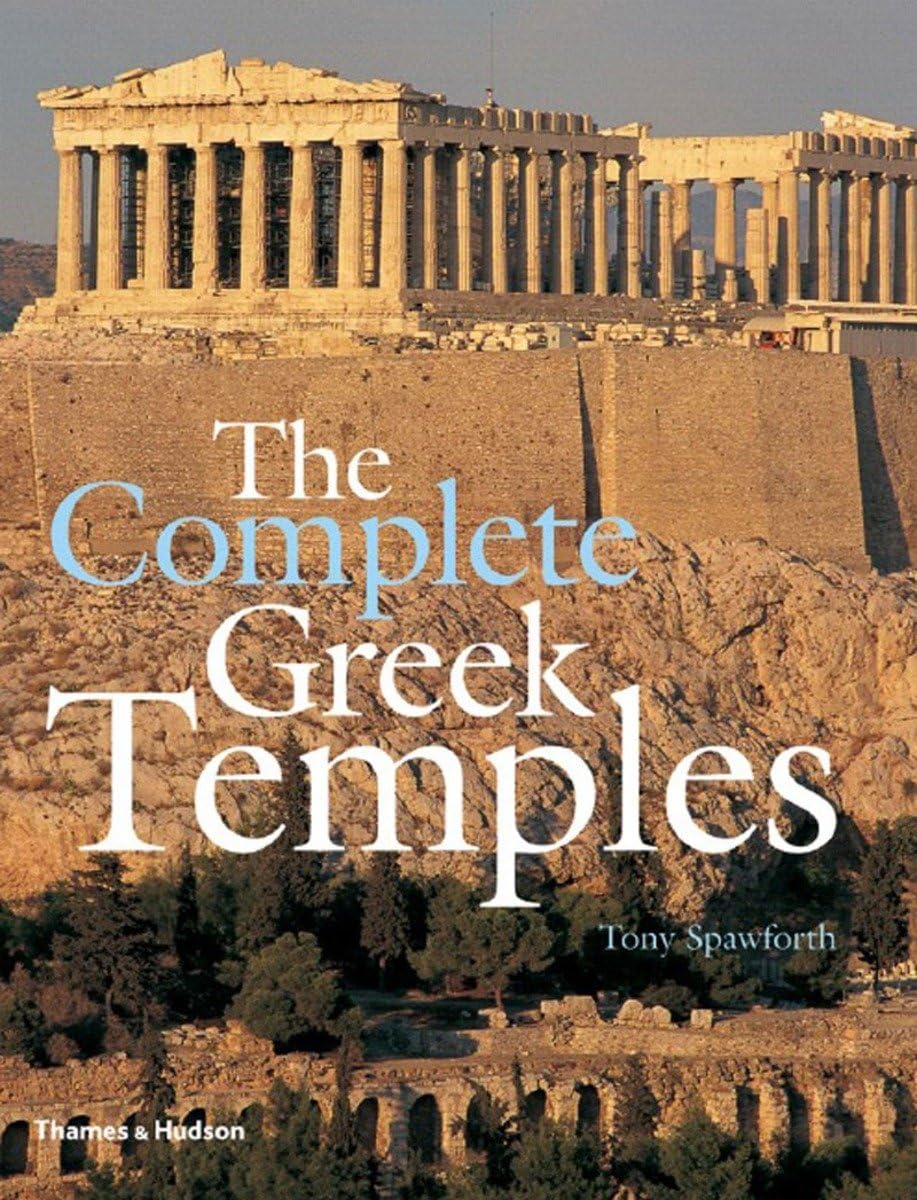 The Complete Greek Temples Architecture