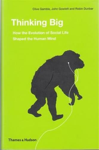 Thinking Big How the Evolution of Social Life Shaped the Human Mind (Hardback) Books