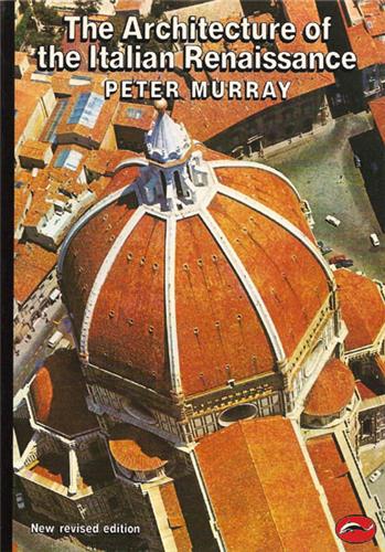 The Architecture of the Italian Renaissance (World of Art) Architecture