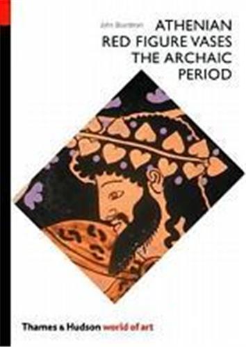 Athenian Red Figure Vases The Archaic Period (World of Art) Social Sciences