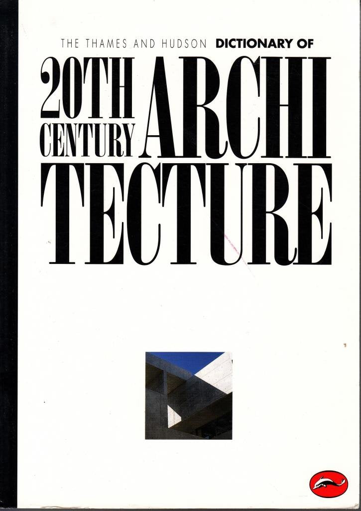 Dictionary of 20th Century Architecture (World of Art) Architecture
