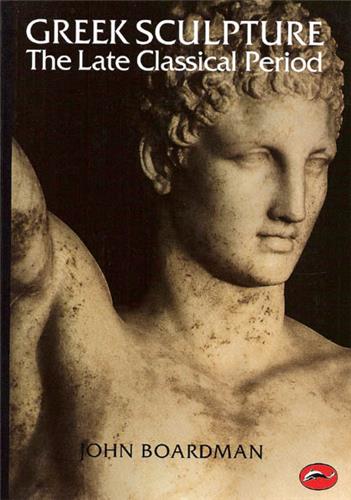 Greek Sculpture The Late Classical Period (World of Art) book
