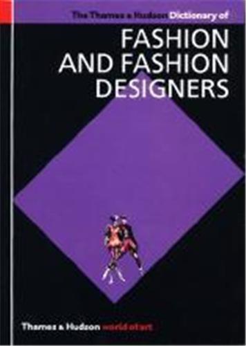 Dictionary of Fashion & Fashion Designers (World of Art) Film, Art & Culture
