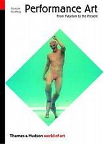 Performance Art (2nd ed. : World of Art ) Film, Art & Culture