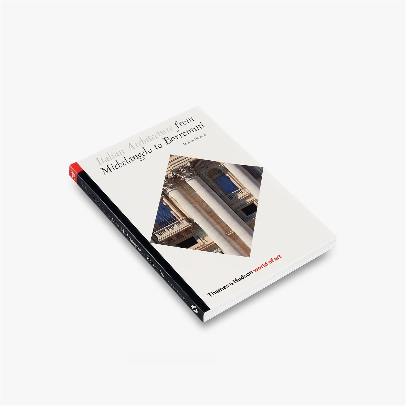 Italian Architecture: From Michelangelo to Borromini (World of Art) Architecture