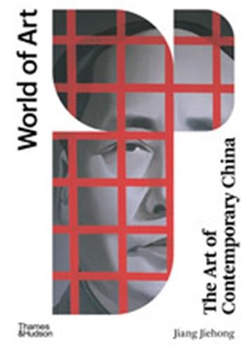 The Art of Contemporary China (World of Art) Film, Art & Culture