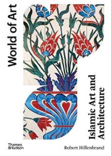 Islamic Art and Architecture 2nd ed (World of Art) Hobbies & Crafts