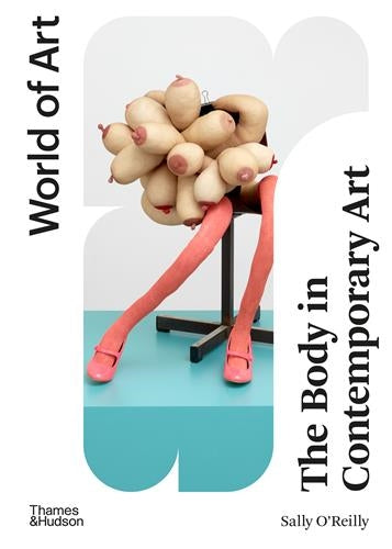 The Body in Contemporary Art (2nd edition World of Art) Film, Art & Culture