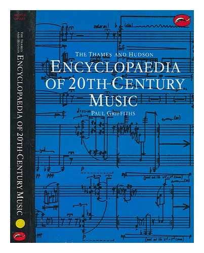 The Thames and Hudson Encyclopaedia of 20th Century Music Arts & Music