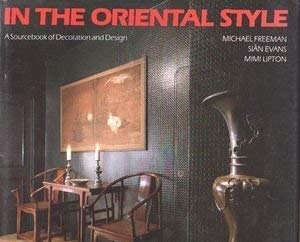 In the Oriental Style: A Sourcebook of Decoration and Design Architecture