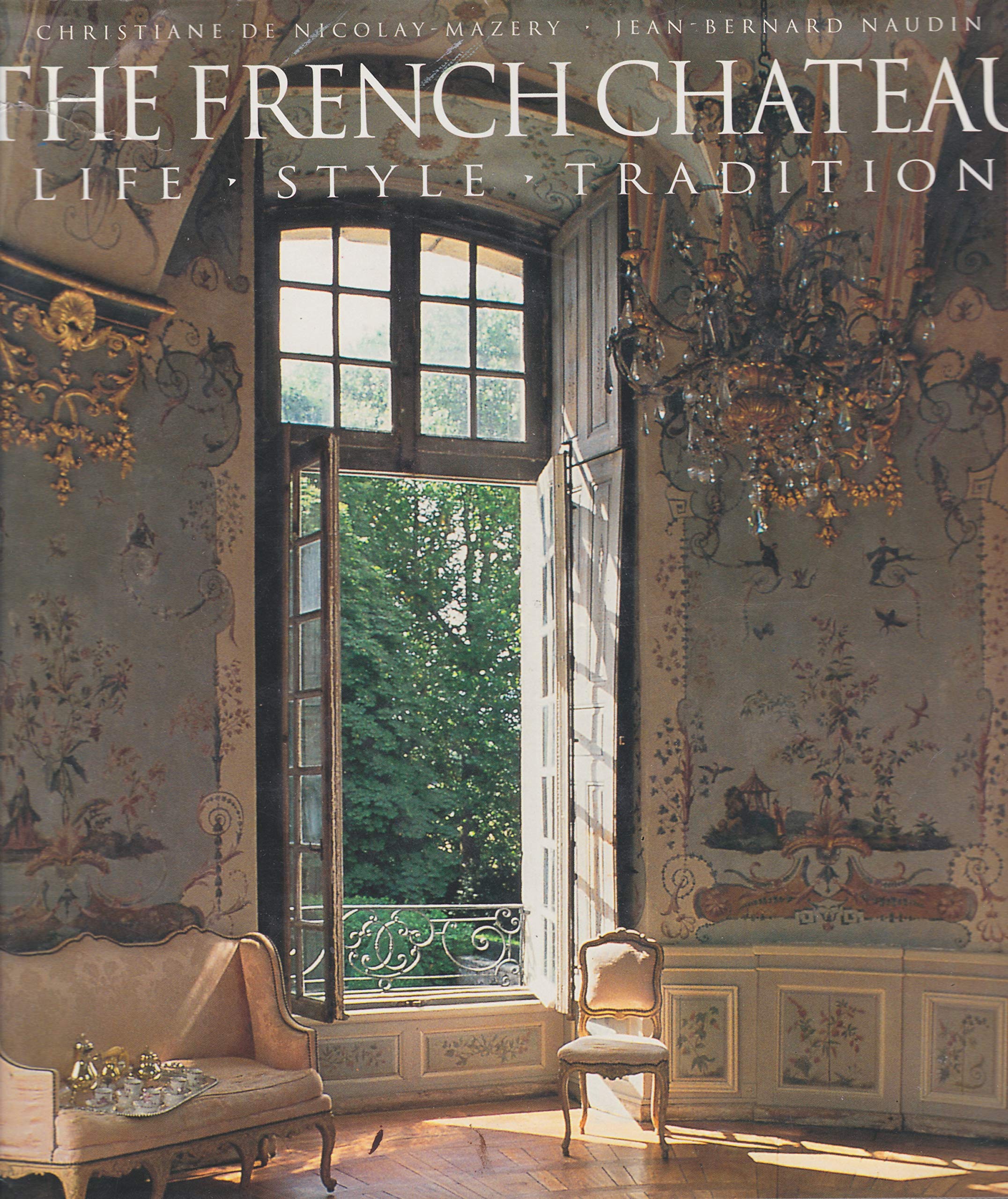 French Chateau: Life Style Tradition Architecture