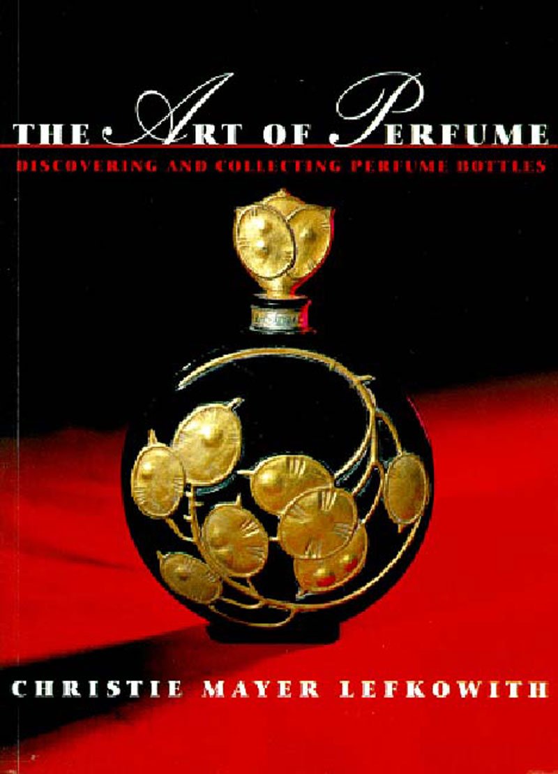 The Art of Perfume: Discovering and Collecting Perfume Bottles book