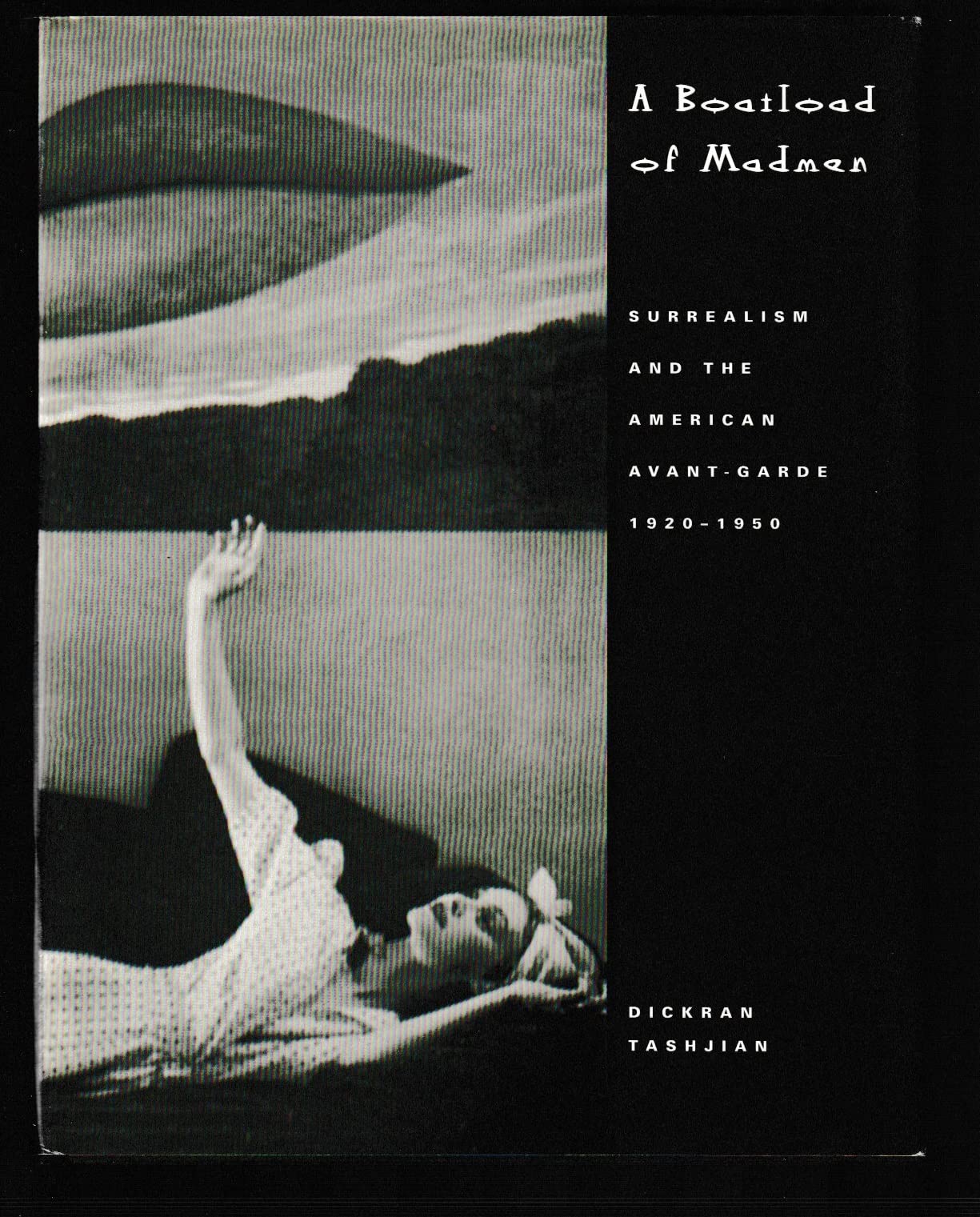 A Boatload of Madmen: Surrealism and the American Avant-Garde 1920 1950 book