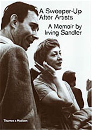 A Sweeper-Up After Artits A Memoir by Irving Sandler book