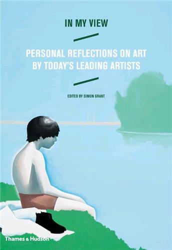 In My View : Personal Reflections on Art by Today´s Leading Artists Film, Art & Culture