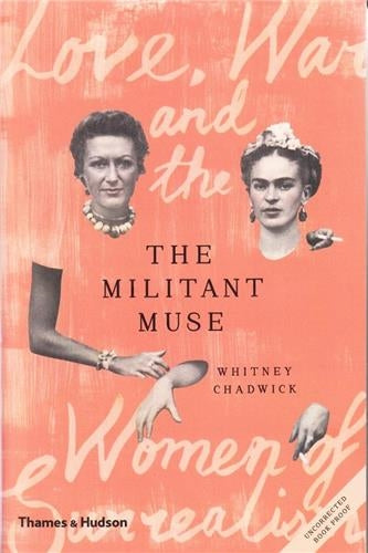 The Militant Muse Love, War and the Women of Surrealism (Hardback) Social Sciences