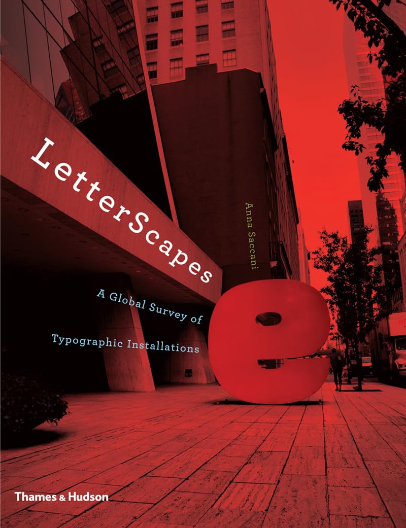 LetterScapes: A Global Survey of Typographic Installations Film, Art & Culture