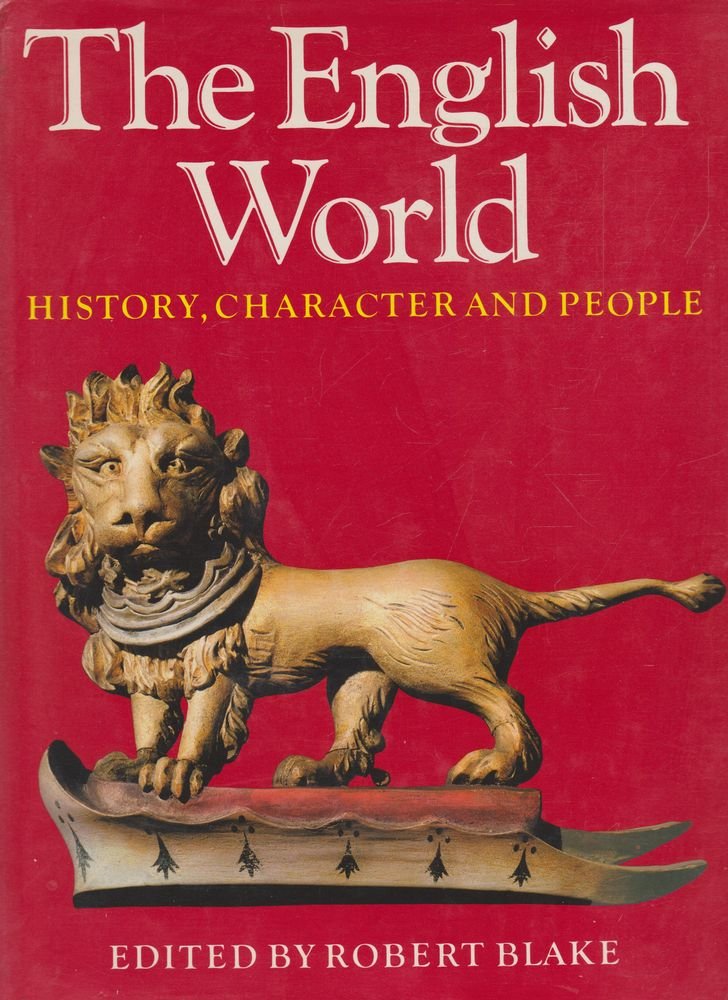 The English World: History, Character and People (The Great Civilizations S.) Politics & History