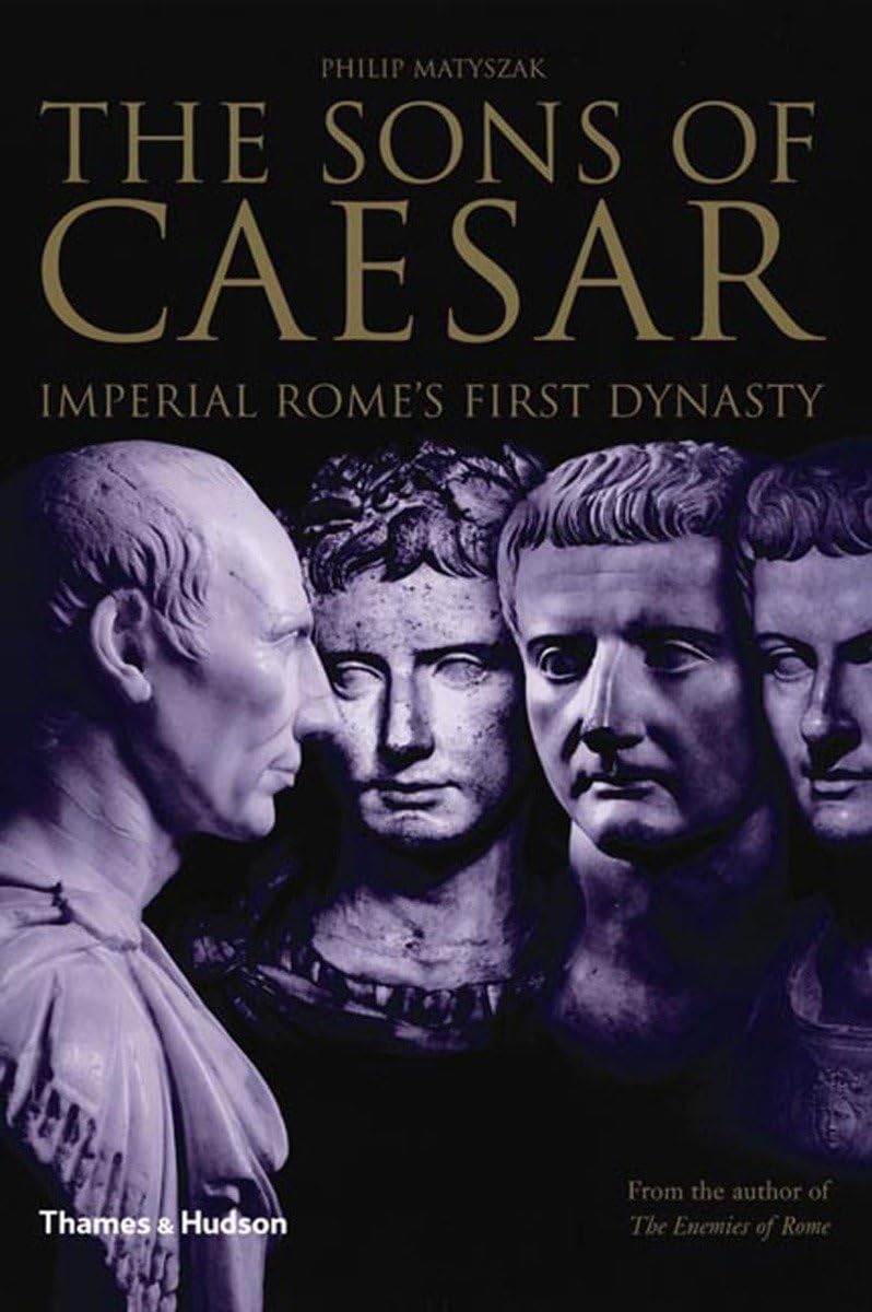 The Sons of Caesar: Imperial Rome's First Dynasty Film, Art & Culture