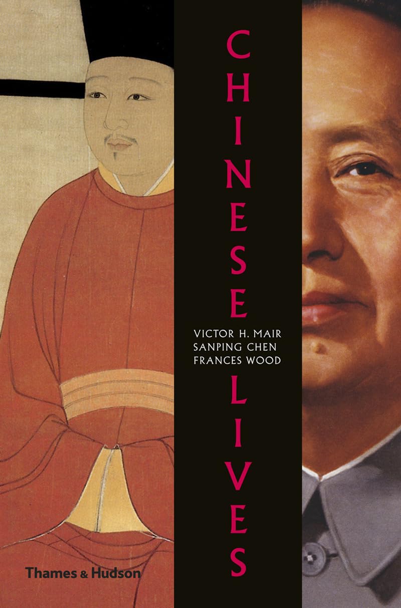 Chinese Lives: The People Who Made a Civilization Politics & Society