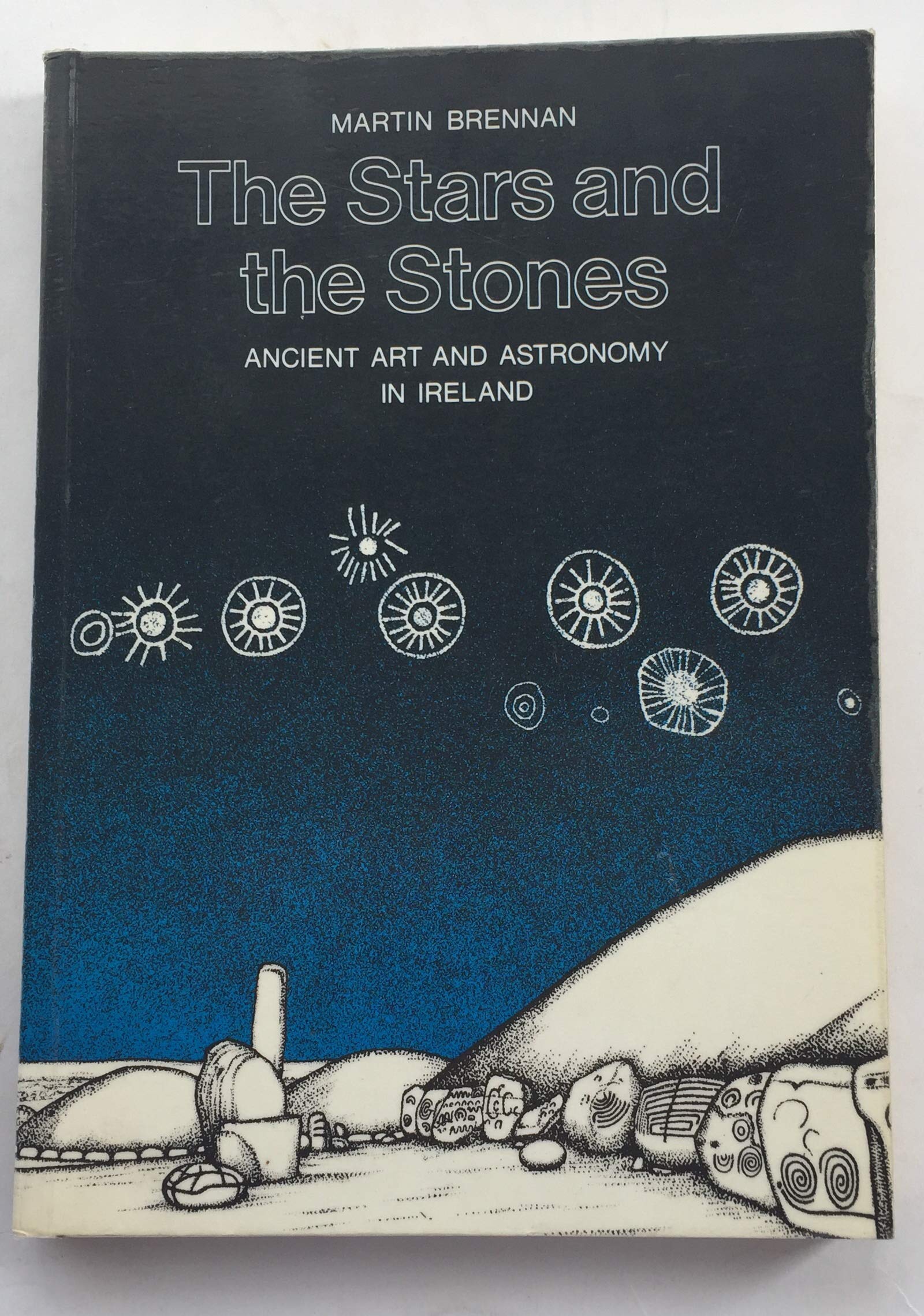 The Stars and the Stones: Ancient Art and Astronomy in Ireland Religion & Esotericism