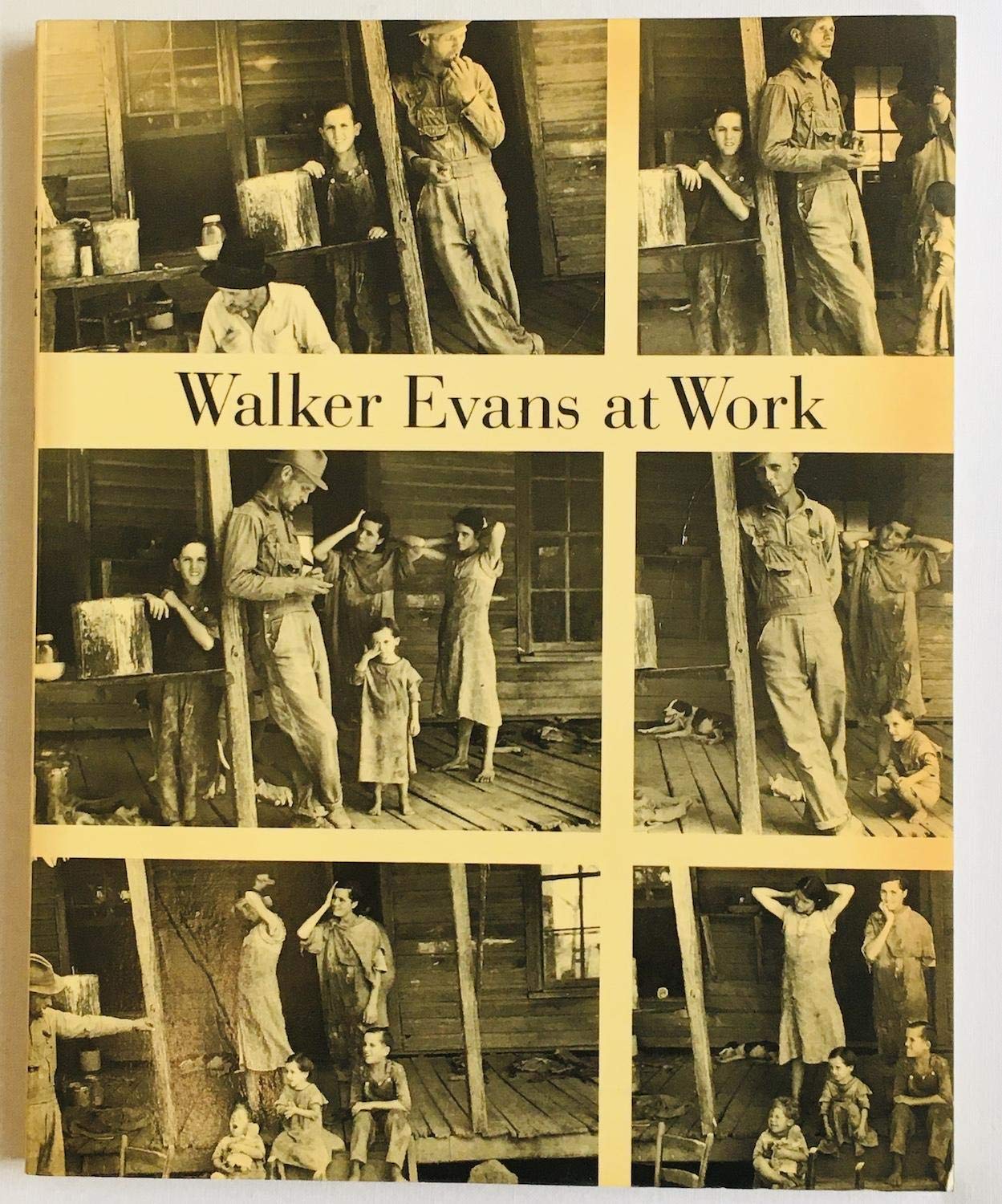 Walker Evans at Work:Photographs Together with Documents Selected: "Photographs Together with Documents Selected from Letters, Memoranda, Interviews and Notes" Photography