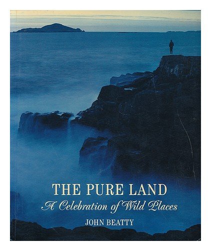 The Pure Land: A Celebration of Wild Places Leisure, Home & Garden