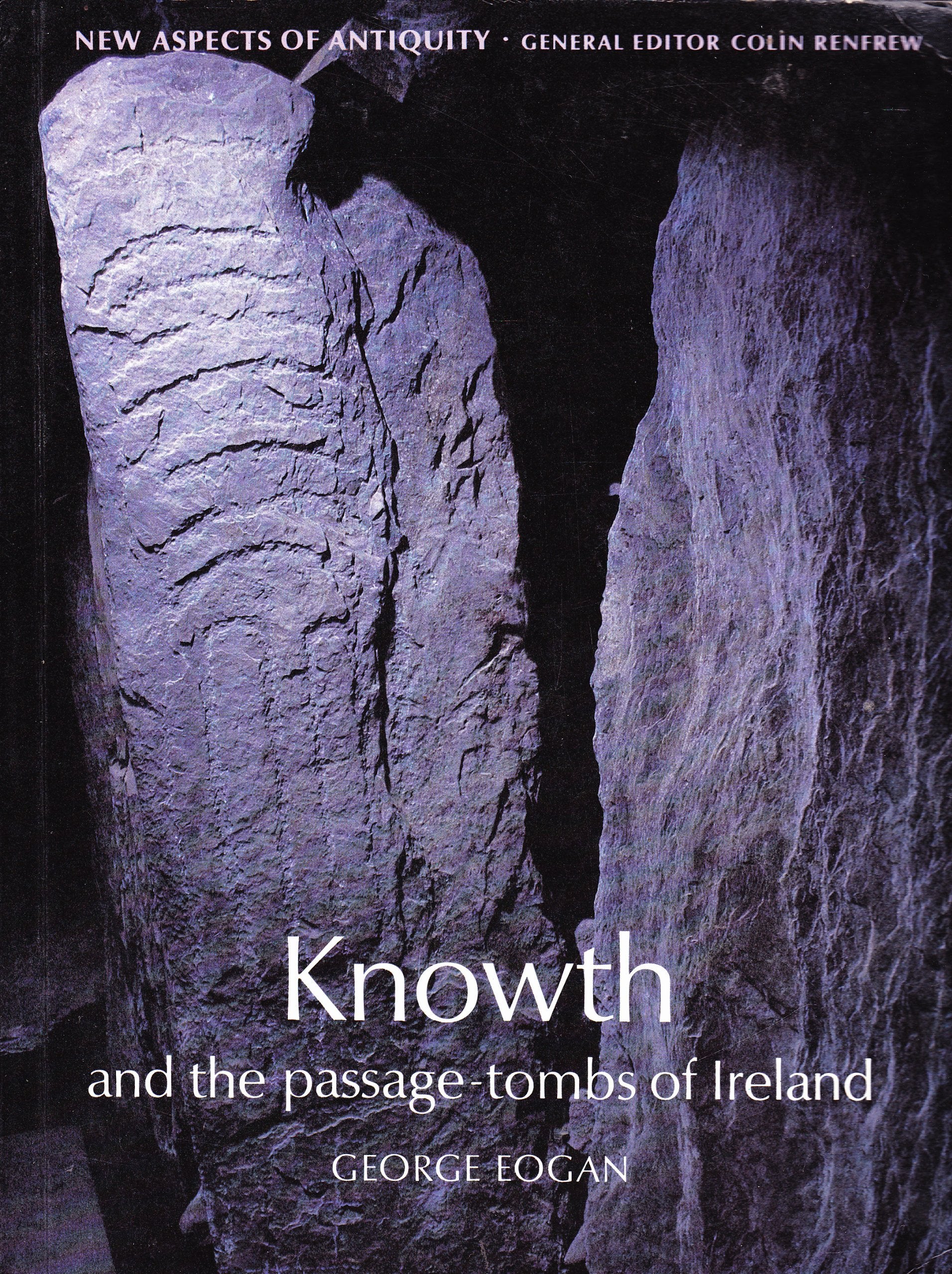 Knowth: And the Passage-Tombs of Ireland (New Aspects of Antiquity) Social Sciences