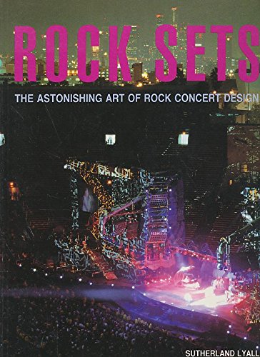 Rock Sets: Astonishing Art of Rock Concert Design Arts & Music
