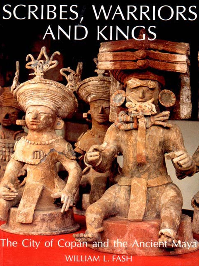 Scribes, Warriors and Kings: The City of Copan and the Ancient Maya (New Aspects of Antiquity) General education