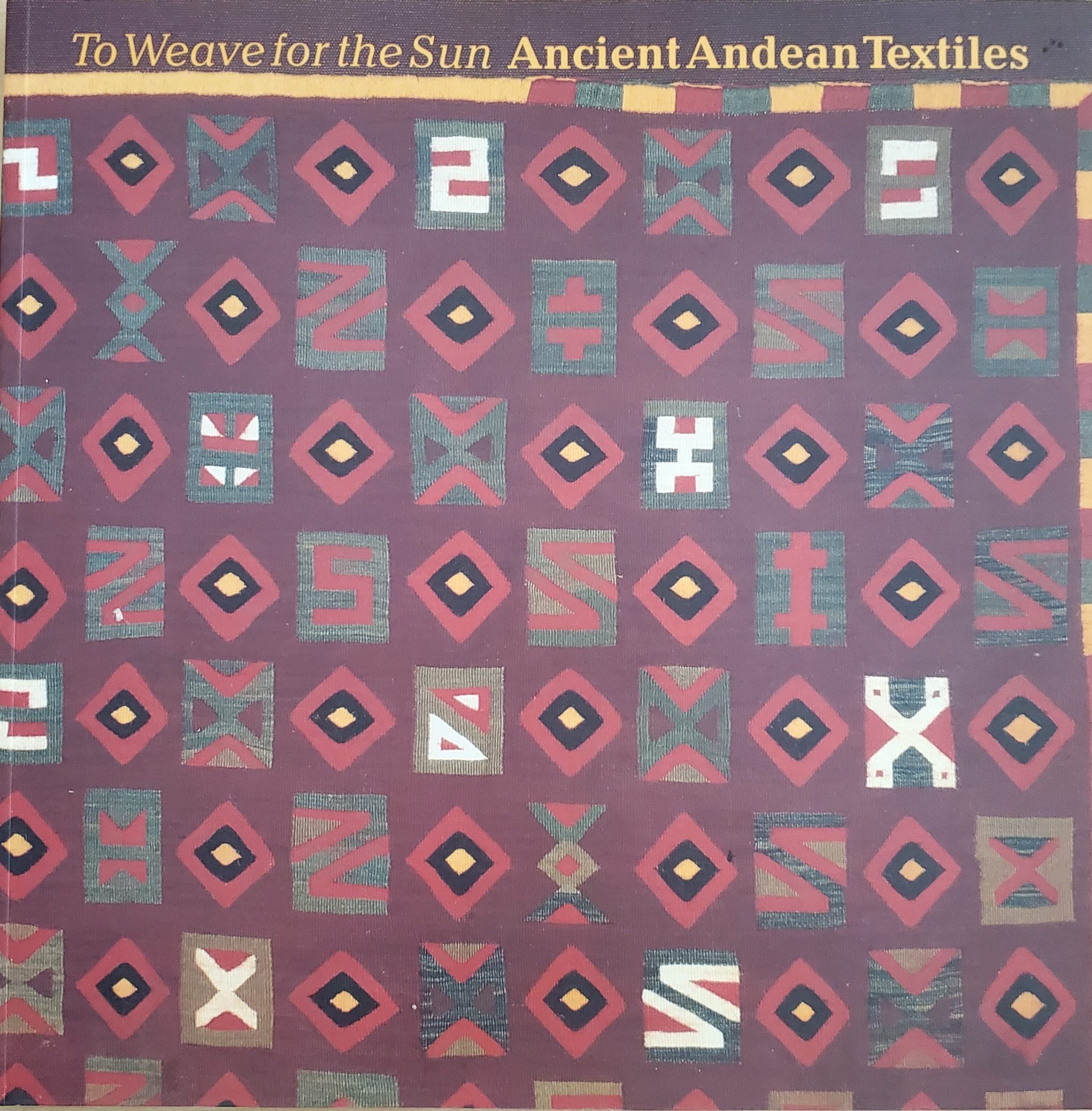 The Weave For The Sun : Ancient Andean Textiles(Paperback) Hobbies & Crafts