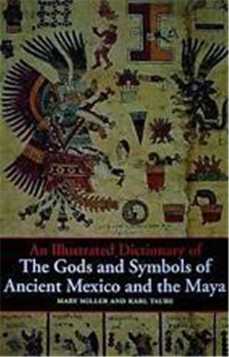 Illustrated Dictionnary Of The Gods And Symbols Of Ancient Mexico And The Maya Books