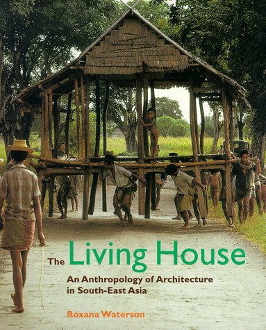The Living House : An Anthropology of Architecture Books