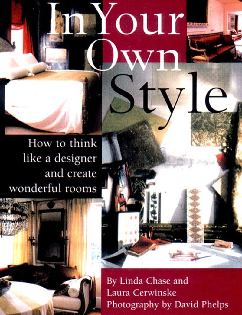 IN YOUR OWN STYLE: The Art of Creating Wonderful Rooms Architecture