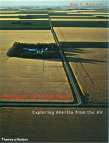 Designs on the Land : Exploring America from the Air Social Sciences