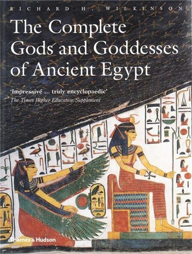 The Complete Gods and Goddesses of Ancient Egypt (Paperback) book