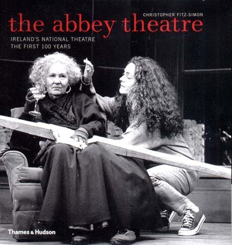 The Abbey Theatre: Ireland's National Theatre : The First 100 Years book