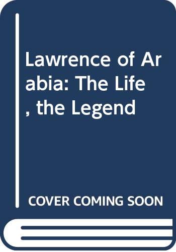 Lawrence of Arabia: The Life, the Legend Memories