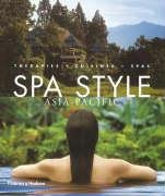 Spa Style Asia-Pacific:Therapies Cuisines Spas: Therapies Cuisines Spas Leisure, Home & Garden
