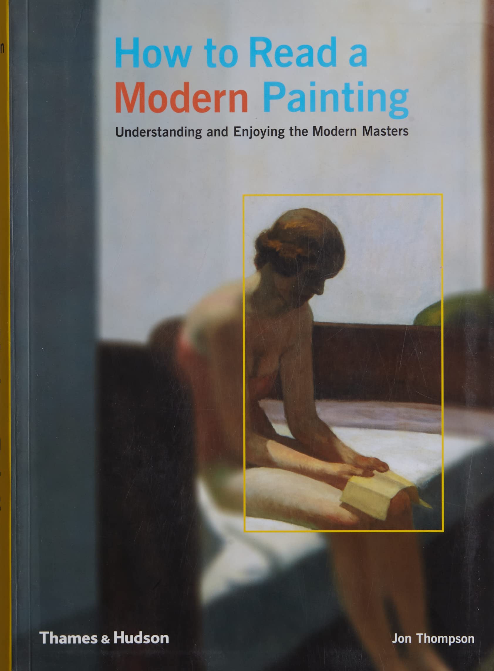 How to Read a Modern Painting: Understanding and Enjoying the Modern Masters book