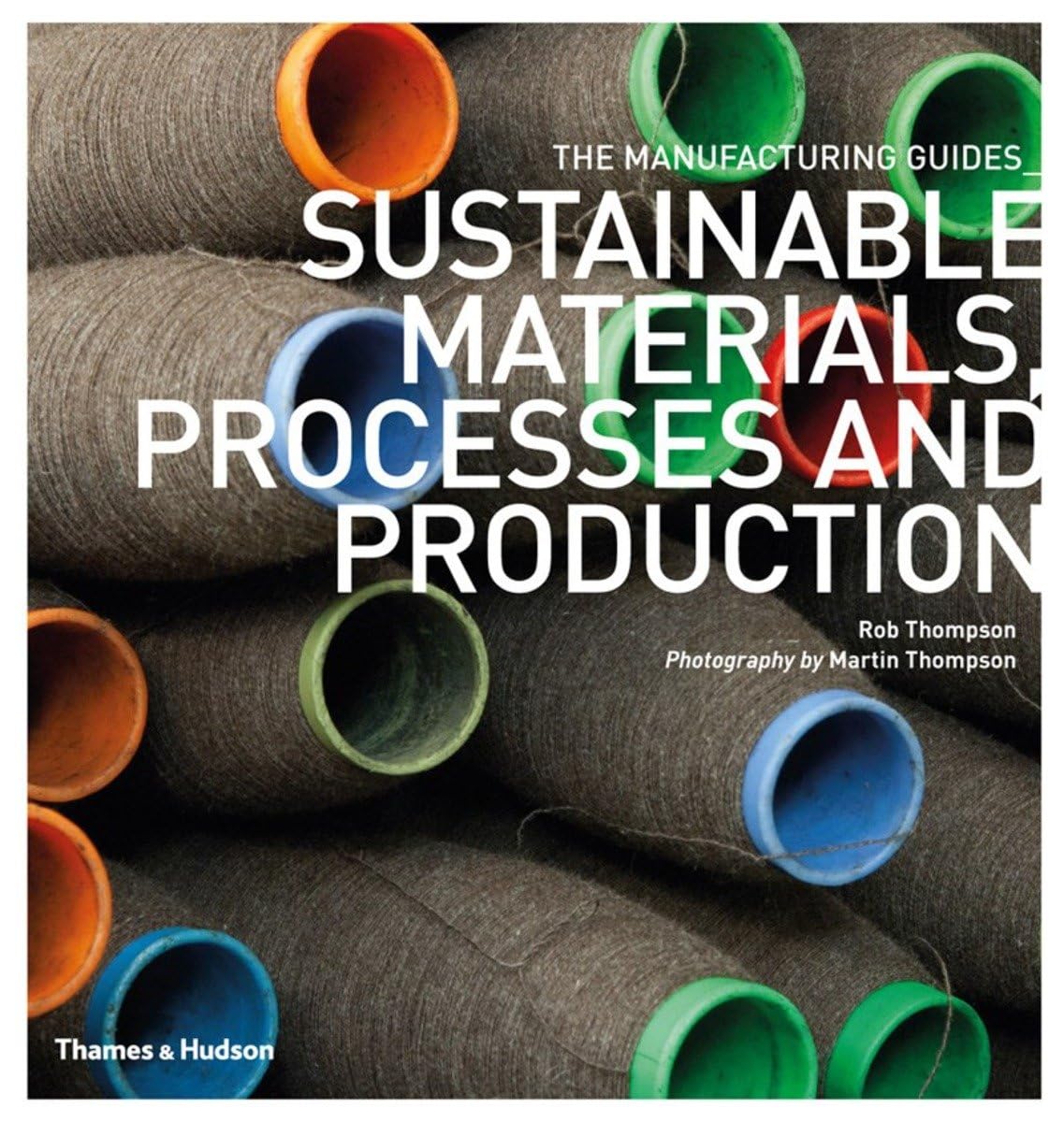 Sustainable Materials, Processes and Production (Manufacturing Guides) /anglais book