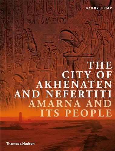 The City of Akhenaten and Nefertiti (Paperback) : Amarna and Its People book