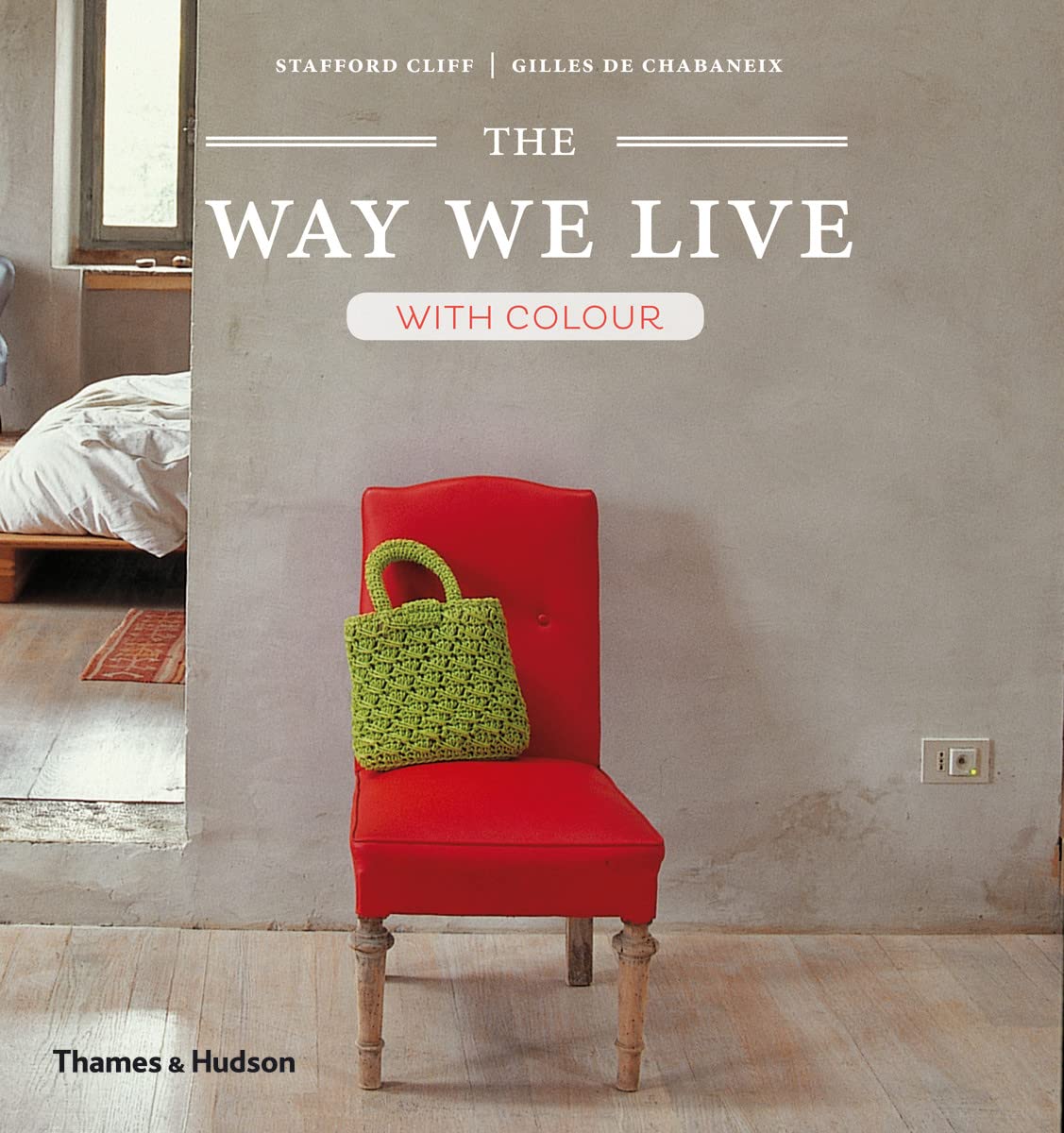 Cliff, S: The Way We Live: With Colour Architecture