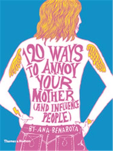 120 Ways to Annoy Your Mother (And Influence People) Film, Art & Culture