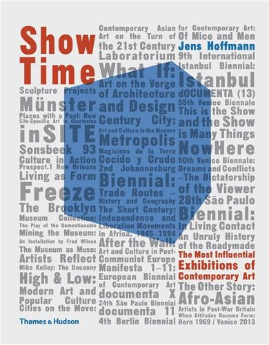 Show Time The Most Influential Exhibitions of Contemporary Art (Paperback) Film, Art & Culture
