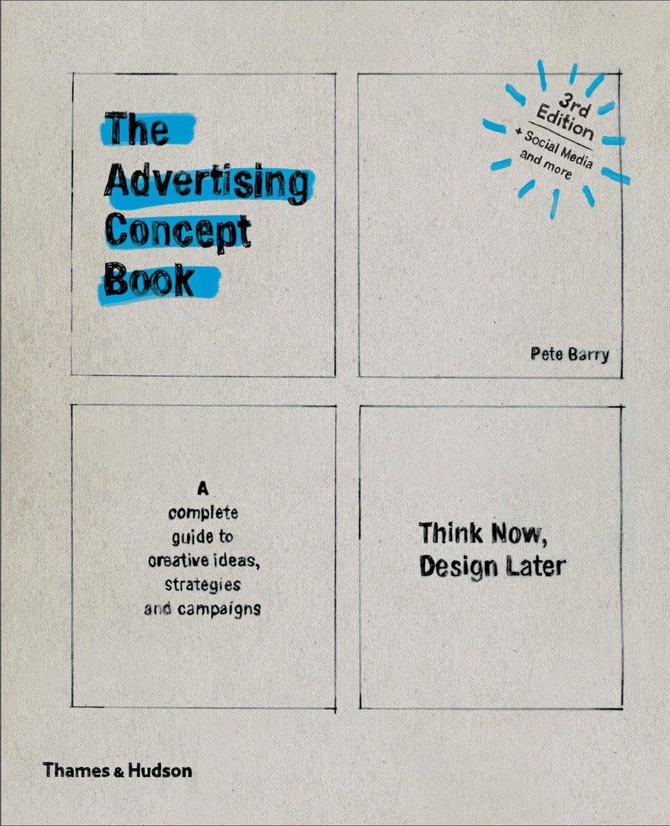 The Advertising Concept Book: Think Now, Design Later: A Complete Guide to Creative Ideas, Strategies and Campaigns Business, Finance & Career