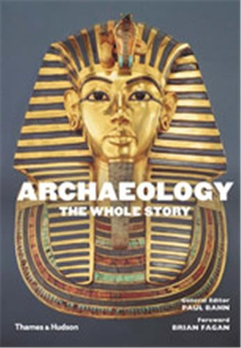 Archaeology : The Whole Story Social Sciences