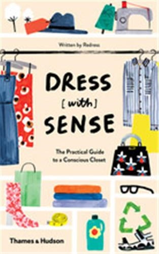 Dress [with] sense : The Practical Guide to a Conscious Closet Books